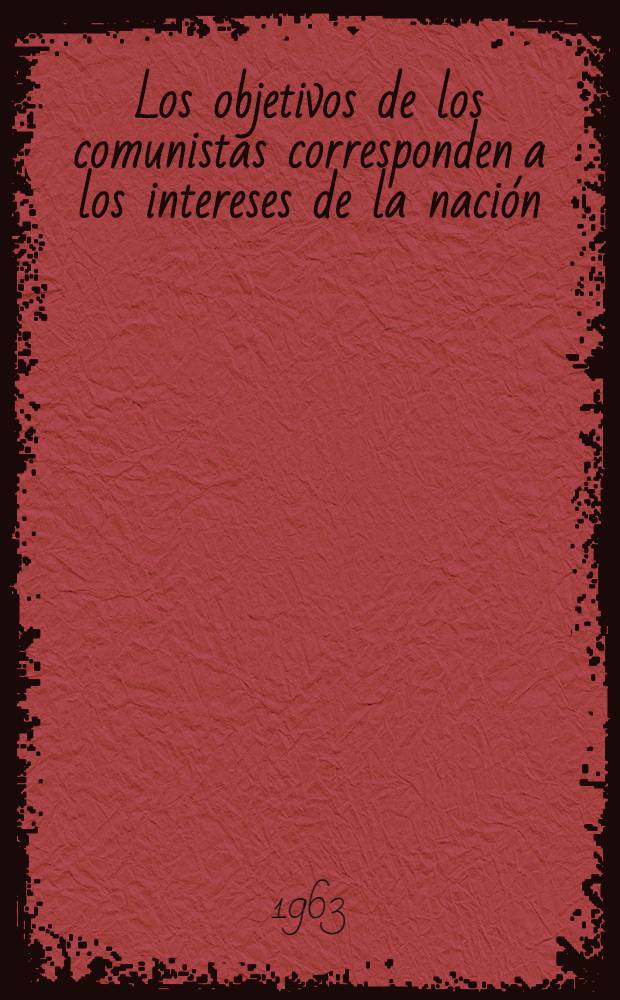 Los objetivos de los comunistas corresponden a los intereses de la nación