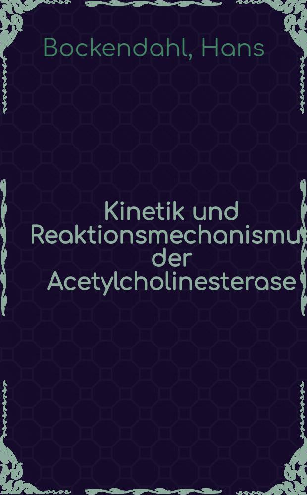 Kinetik und Reaktionsmechanismus der Acetylcholinesterase