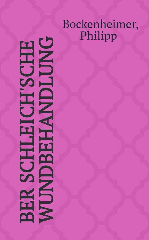 Über Schleich'sche Wundbehandlung