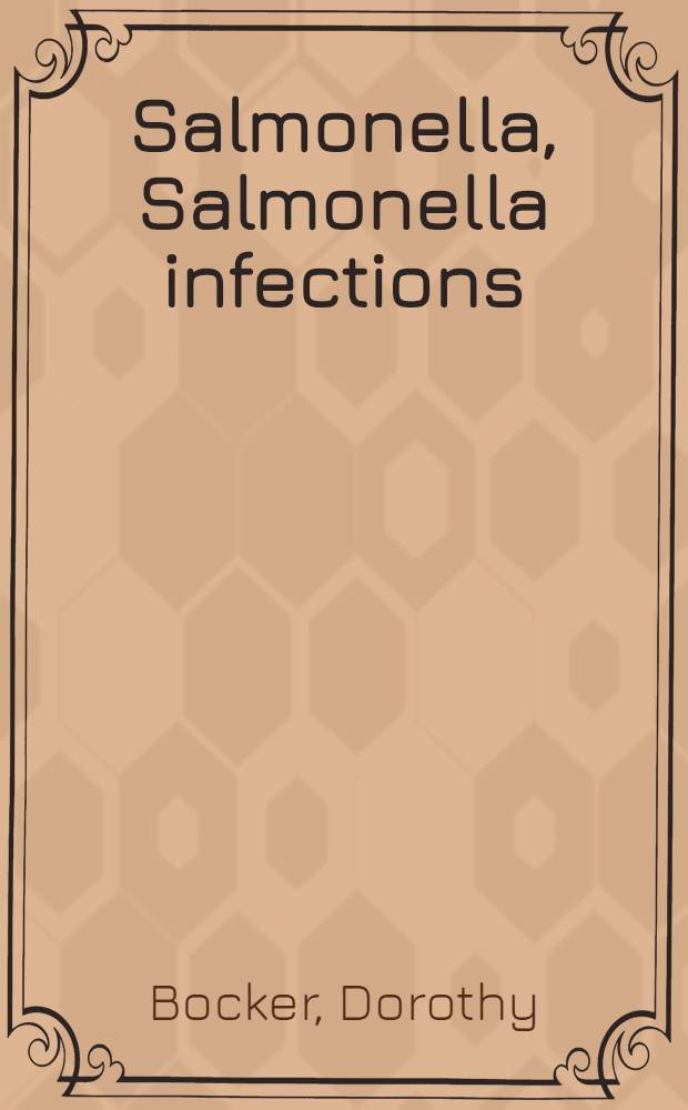 Salmonella, Salmonella infections : Bibliography of literature 1955 - Apr. 1960