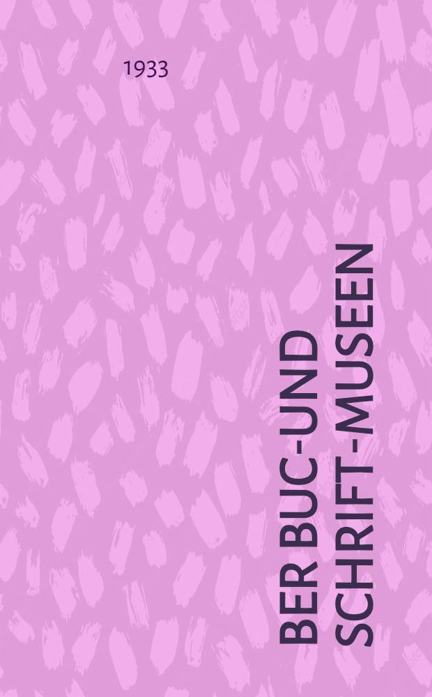 Über Buch- und Schrift-Museen