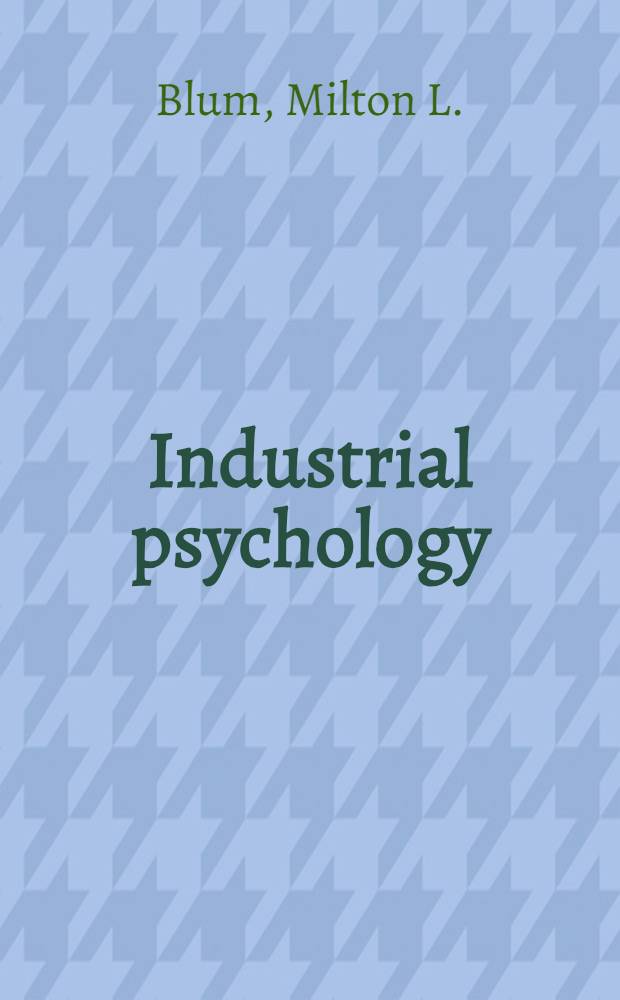 Industrial psychology : Its theoretical and social foundations