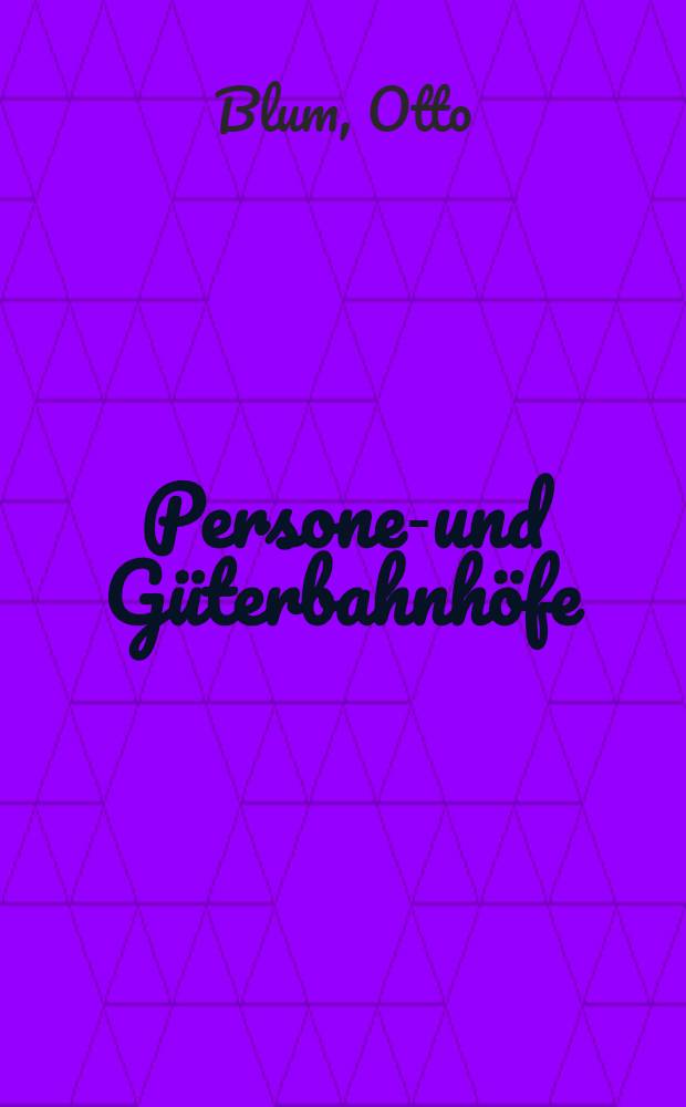 Personen- und Güterbahnhöfe