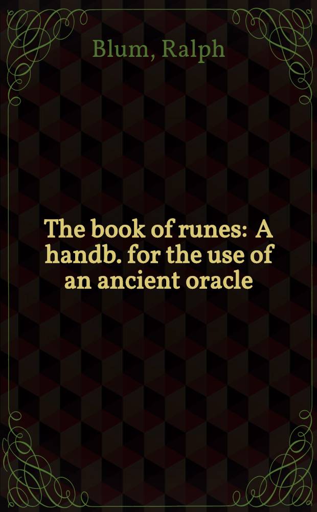 The book of runes : A handb. for the use of an ancient oracle : The Viking runes : Commentary