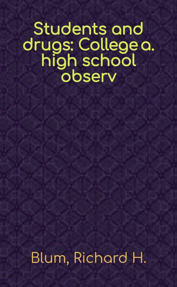 Students and drugs : College a. high school observ