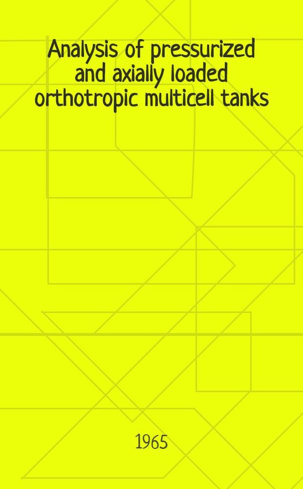 Analysis of pressurized and axially loaded orthotropic multicell tanks