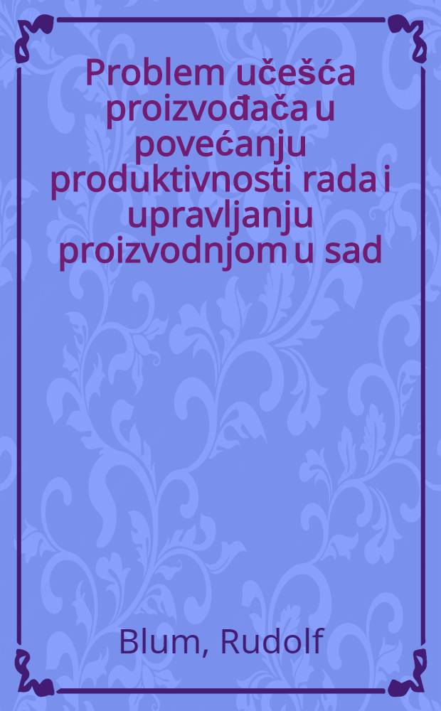 Problem učešća proizvođača u povećanju produktivnosti rada i upravljanju proizvodnjom u sad