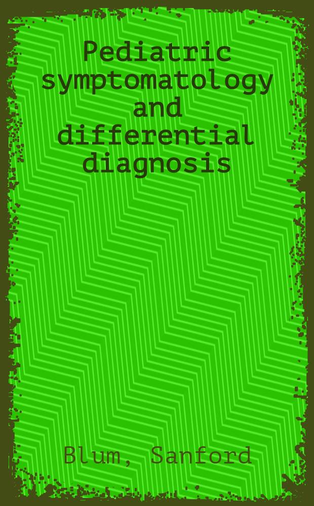 Pediatric symptomatology and differential diagnosis