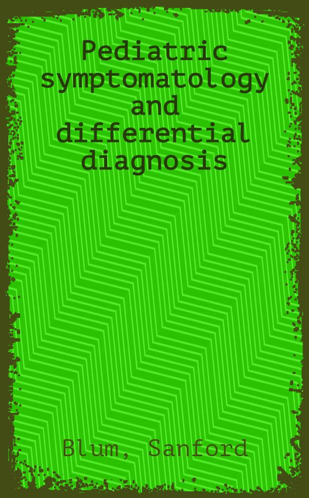 Pediatric symptomatology and differential diagnosis