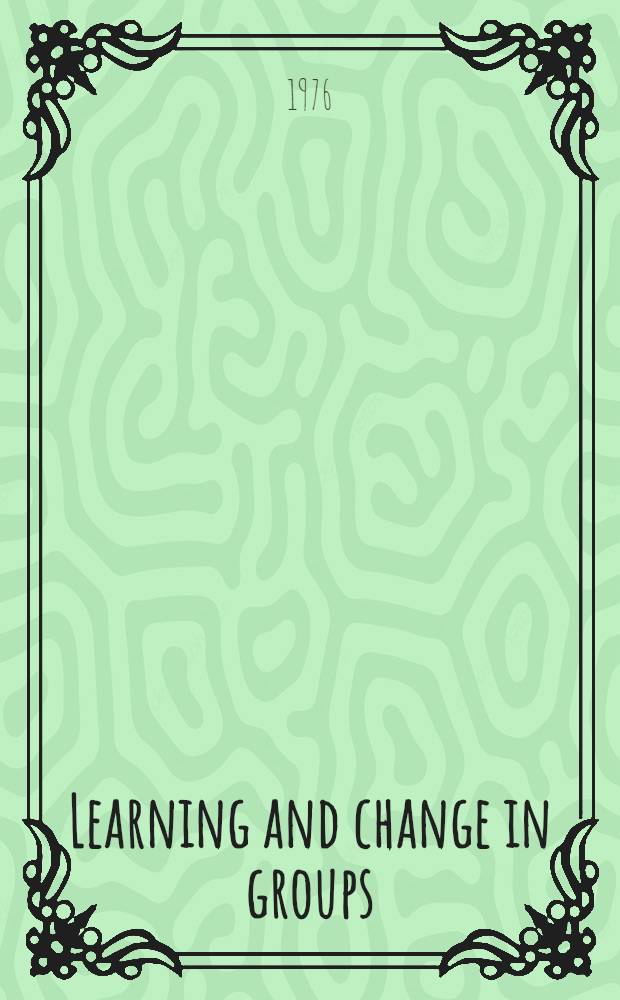 Learning and change in groups