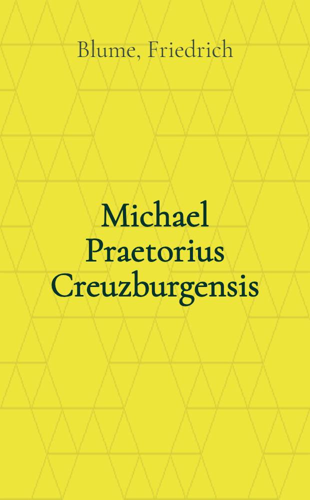 Michael Praetorius Creuzburgensis