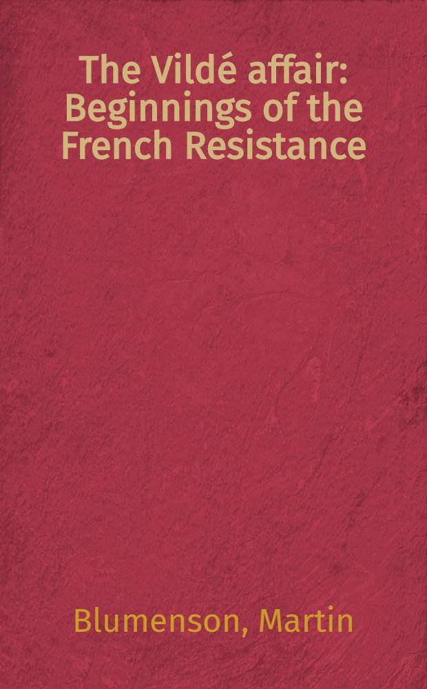 The Vildé affair : Beginnings of the French Resistance