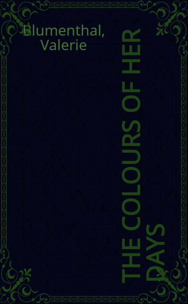 The colours of her days : A novel