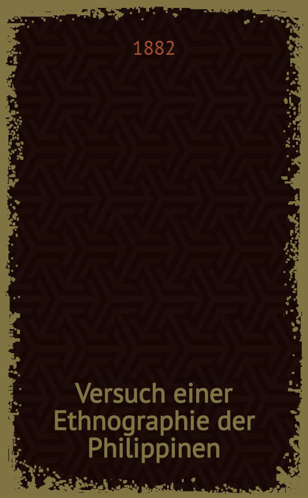 Versuch einer Ethnographie der Philippinen