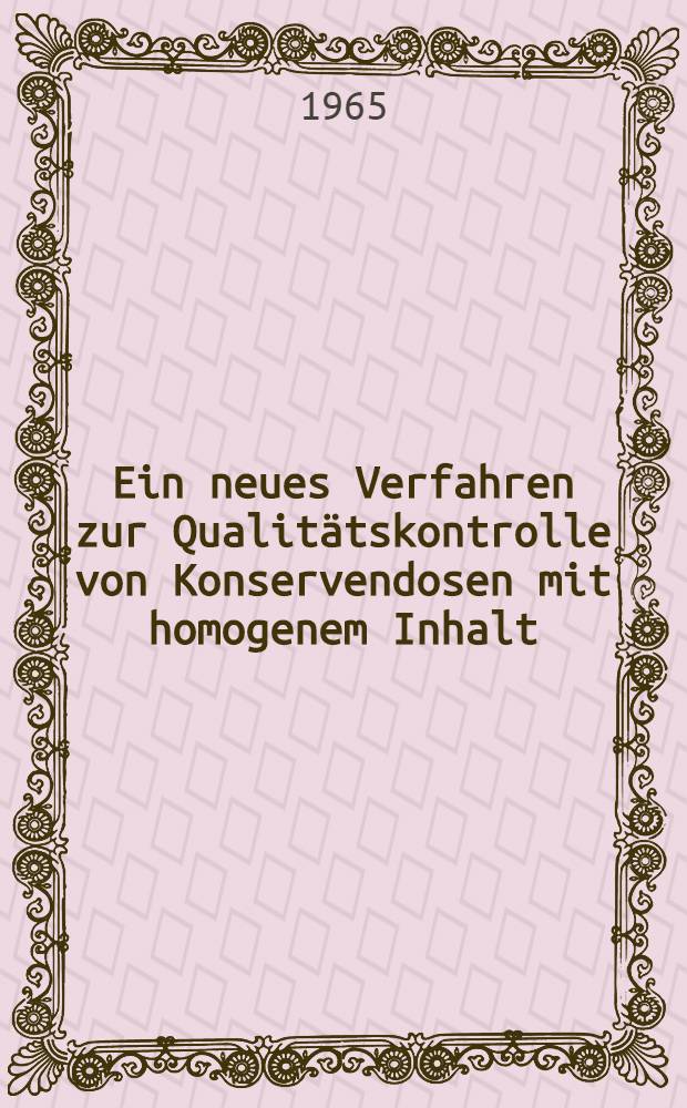 Ein neues Verfahren zur Qualitätskontrolle von Konservendosen mit homogenem Inhalt