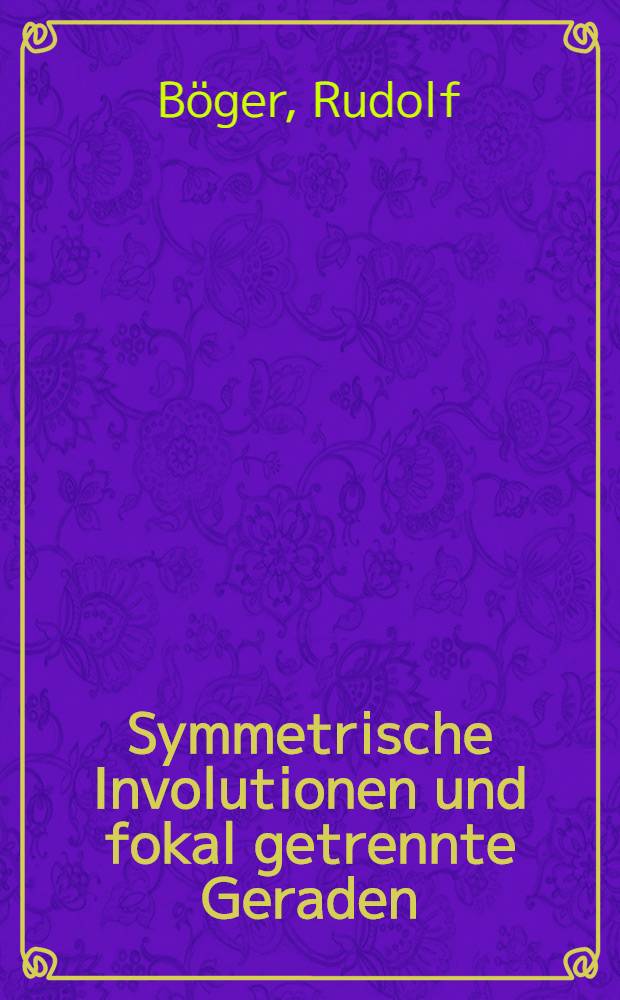 Symmetrische Involutionen und fokal getrennte Geraden
