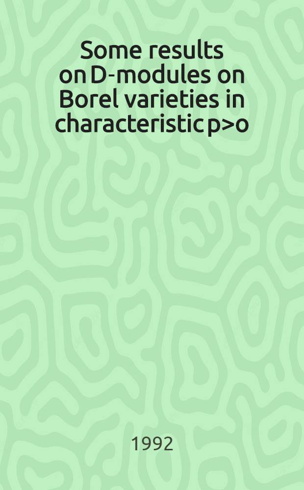 Some results on D-modules on Borel varieties in characteristic p>o