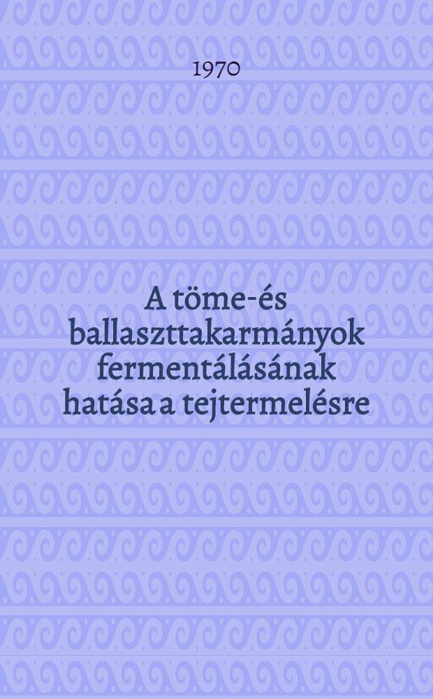 A t&ouml;meg- &eacute;s ballaszttakarm&aacute;nyok ferment&aacute;l&aacute;s&aacute;nak hat&aacute;sa a tejtermel&eacute;sre; A magas k&uuml;lső hőm&eacute;rs&eacute;klet hat&aacute;sa a feh&eacute;r h&uacute;ssert&eacute;sek termel&eacute;s&eacute;re z&aacute;rt hizlal&oacute;sz&aacute;ll&aacute;sokon / Bocsor G&eacute;za &eacute;s Cs&aacute;nky Zsuzsa