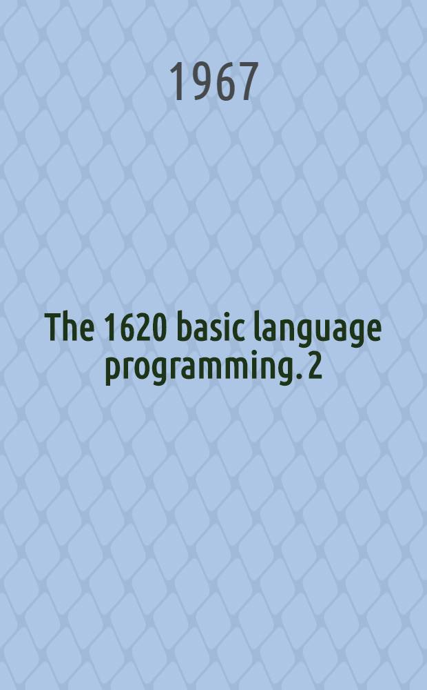 The 1620 basic language programming. 2