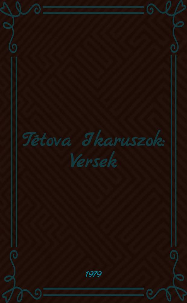 T&eacute;tova Ikaruszok : Versek