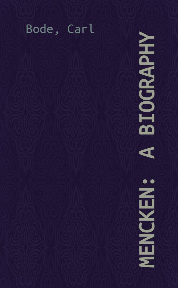 Mencken : A biography