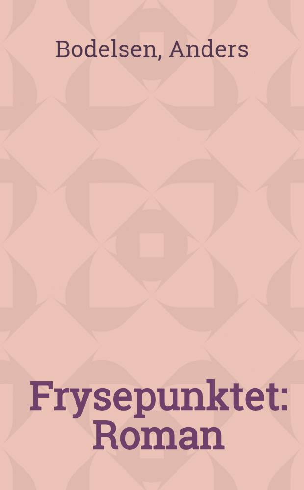 Frysepunktet : Roman