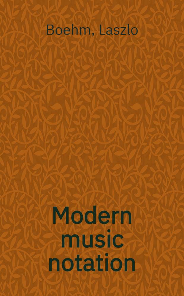 Modern music notation : A reference and textbook