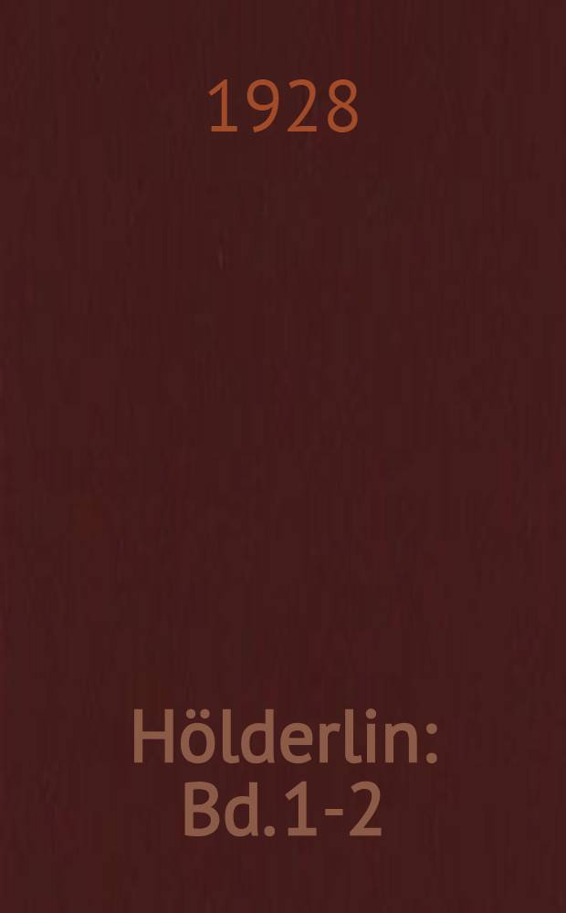H&ouml;lderlin : Bd. 1-2