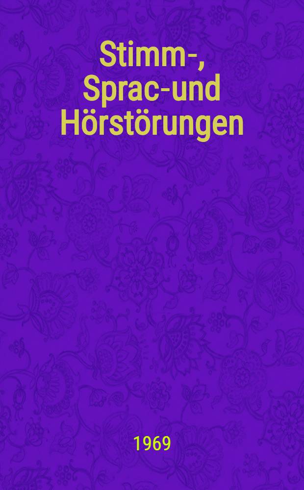 Stimm-, Sprach- und Hörstörungen : Ätiologie, Diagnostik, Therapie