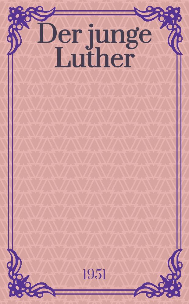 Der junge Luther