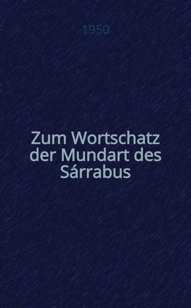 Zum Wortschatz der Mundart des Sárrabus (Südostsardinien)