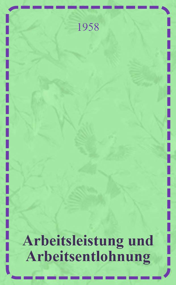 Arbeitsleistung und Arbeitsentlohnung