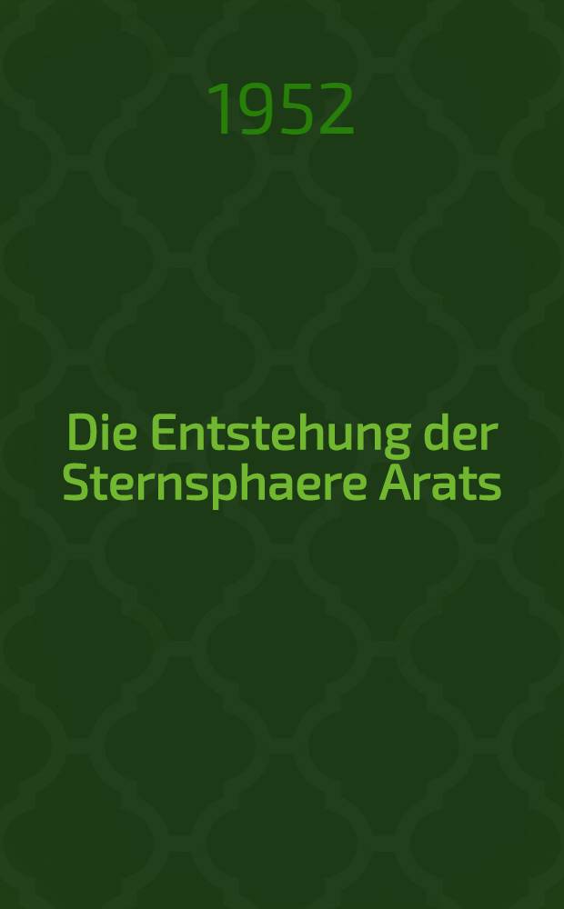 Die Entstehung der Sternsphaere Arats