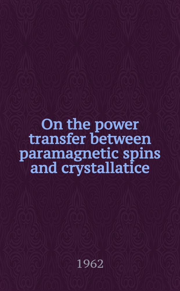 On the power transfer between paramagnetic spins and crystallatice