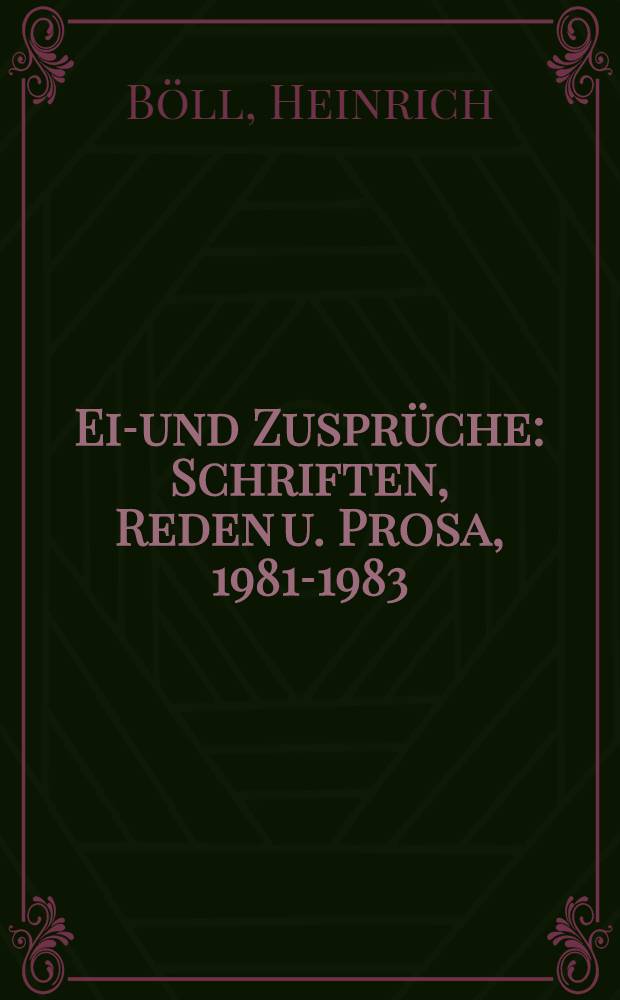 Ein- und Zuspr&uuml;che : Schriften, Reden u. Prosa, 1981-1983