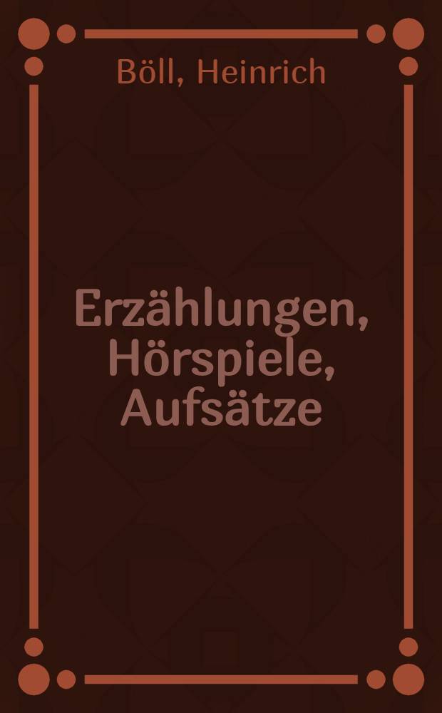 Erz&auml;hlungen, H&ouml;rspiele, Aufs&auml;tze