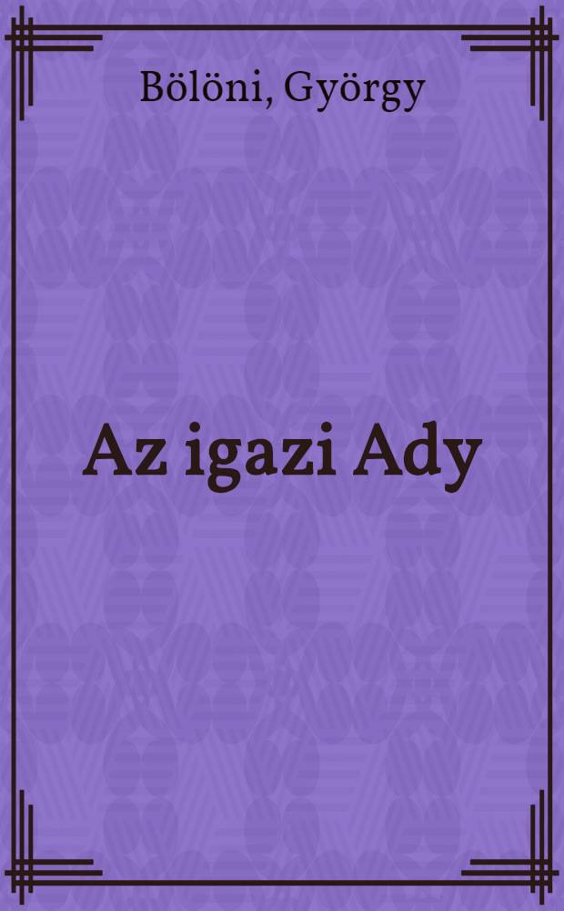 Az igazi Ady