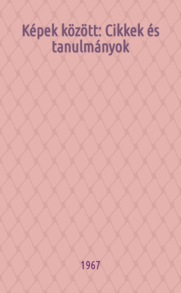 Képek között : Cikkek és tanulmányok