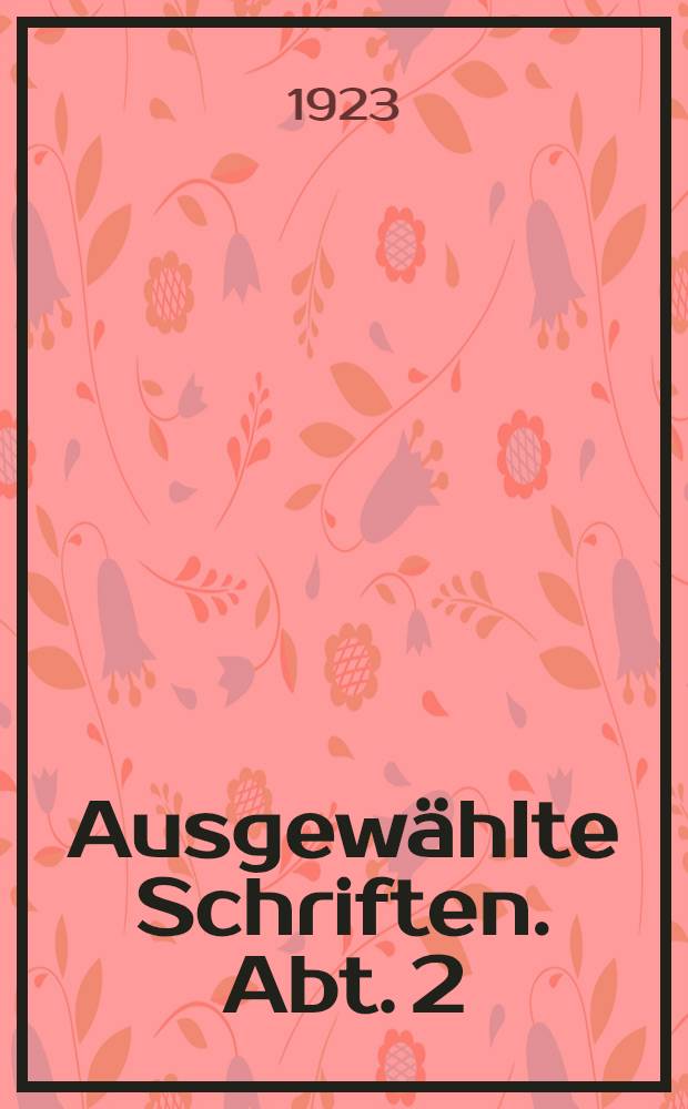 Ausgewählte Schriften. Abt. 2 : Natur und Kunst