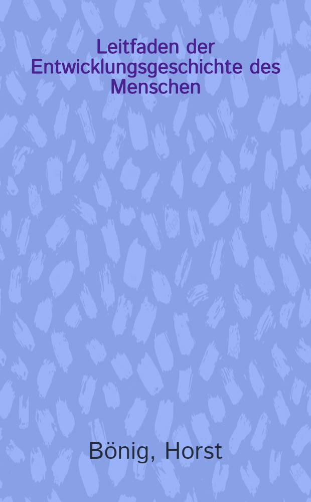 Leitfaden der Entwicklungsgeschichte des Menschen