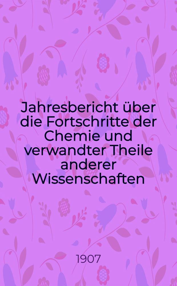 Jahresbericht über die Fortschritte der Chemie und verwandter Theile anderer Wissenschaften : General-Register für die Berichte von 1887 bis 1896. T. 2 : Sach-Register
