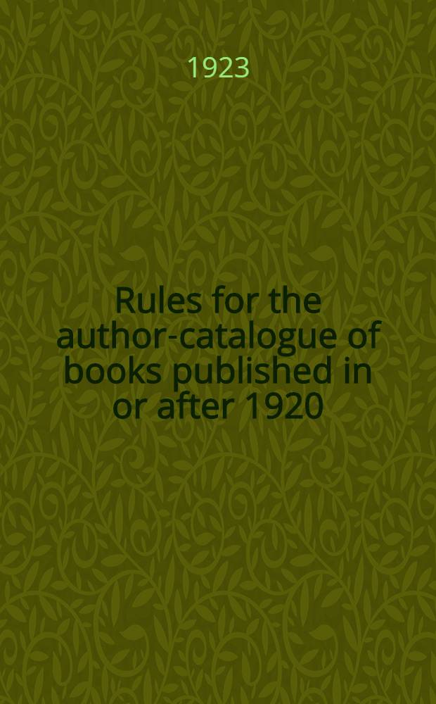 Rules for the author-catalogue of books published in or after 1920