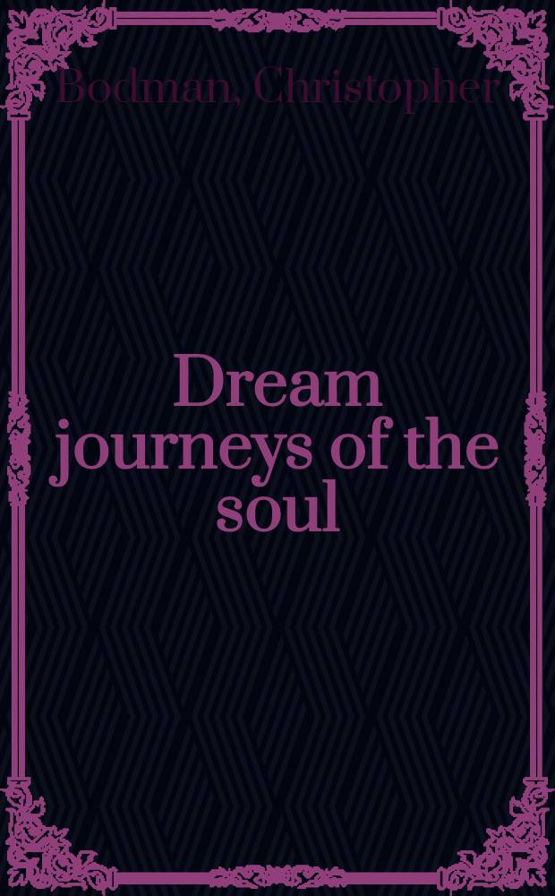 Dream journeys of the soul : A novel in prose a. song