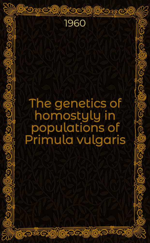 The genetics of homostyly in populations of Primula vulgaris