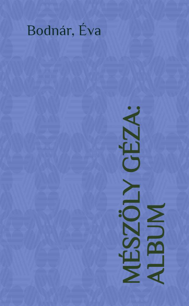 M&eacute;sz&ouml;ly G&eacute;za : Album