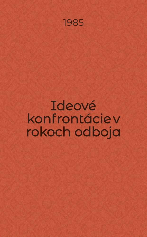 Ideové konfrontácie v rokoch odboja