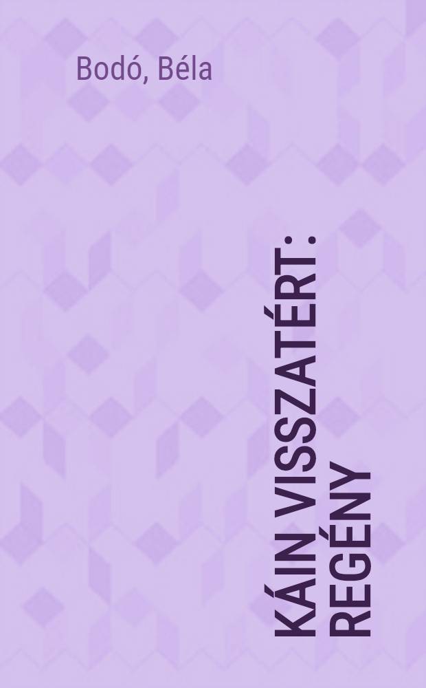 K&aacute;in visszat&eacute;rt : Reg&eacute;ny