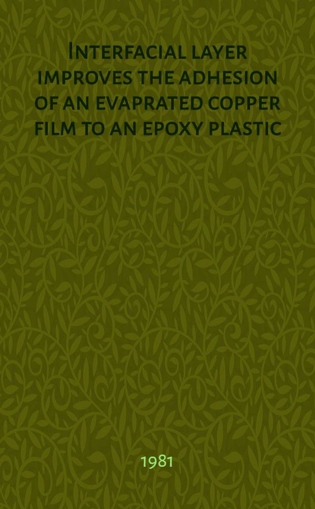 Interfacial layer improves the adhesion of an evaprated copper film to an epoxy plastic : LME-Cup II