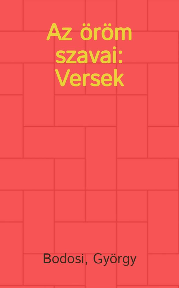 Az öröm szavai : Versek