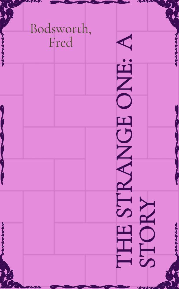 The strange one : A story